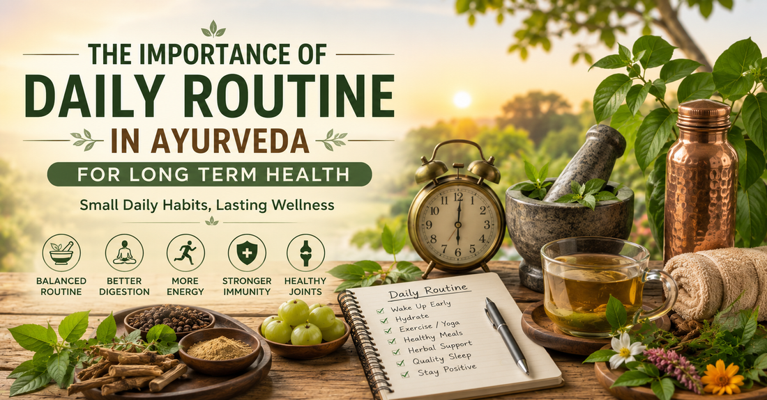 The Importance of Daily Routine in Ayurveda for Long Term Health