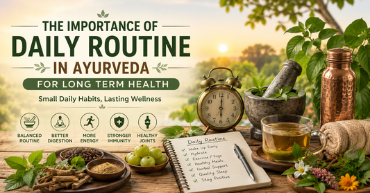 The Importance of Daily Routine in Ayurveda for Long Term Health